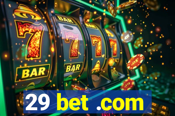 29 bet .com